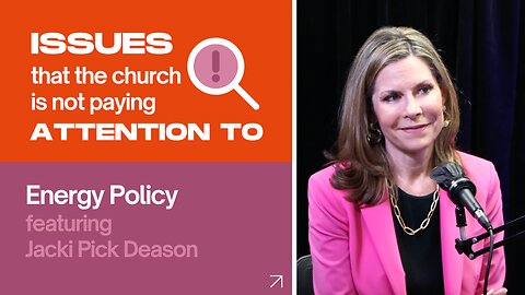 Jacki Deason on Why Christians Should Care about Energy Policy