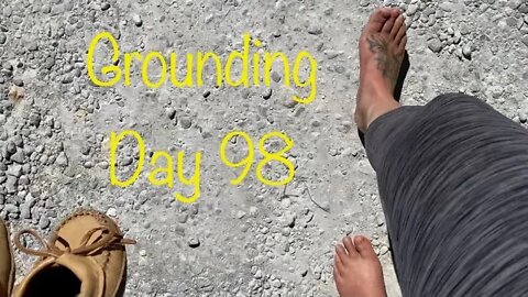 Grounding Day 98 - self reliance festival day 1