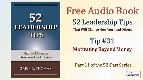 52 Leadership Tips Audio Book - Tip #31: Motivating Beyond Money