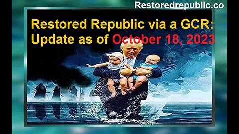 Restored Republic via a GCR Update as of October 18, 2023