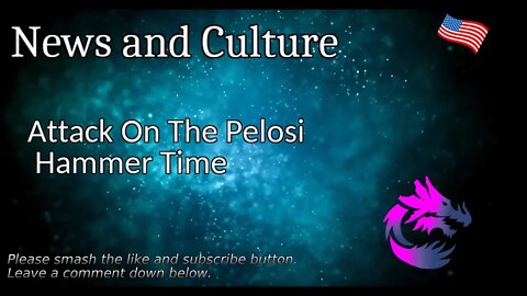Attack On The Pelosi Hammer Time