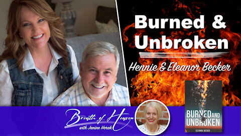 Burned & Unbroken with Hennie and Eleanor Becker | Breath of Heaven