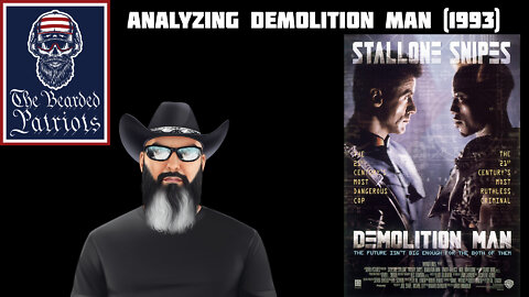 The Bearded Patriots Video Chronicles - Analyzing Demolition Man 1993 (October 19, 2022)
