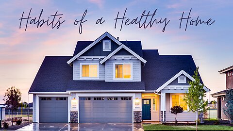 Habits of Healthy Homes - Do Not Commit Audultary