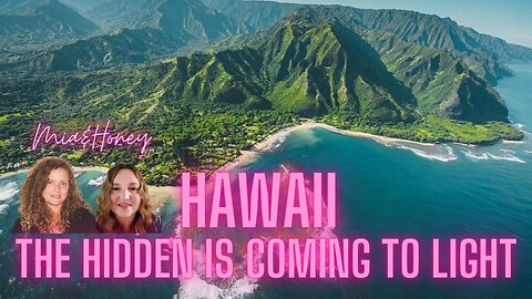 Hawaii, The Truth is Coming to Light With Mia and Honey