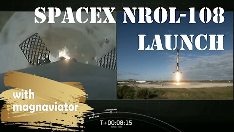 Commentary on SpaceX's NROL-108 Launch, With New SN8 footage