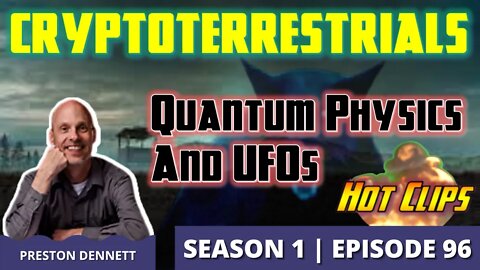 Crytoterrestrials | Quantum Physics and UFOs (Hot Clip)