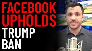 Facebook Upholds Trump Ban​