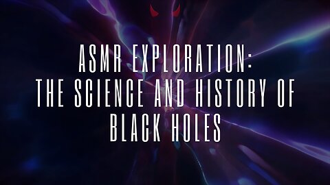 ASMR Exploration: The Science and History of Black Holes (Whispered Universe Sandbox)
