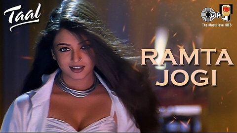 Ramta Jogi | Taal | Aishwarya Rai | Anil Kapoor | Alka Yagnik | Sukhwinder | A.R.Rahman