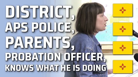 District, APS Police, Parents, Probation Officer, Knows What He Is Doing