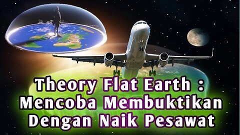 Theory Flat Earth Membuktikan Melalui Penerbangan Pesawat Dengan Mengejar Matahari