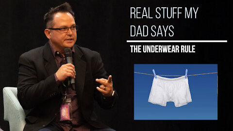 Real Stuff My Dad Says – The Underwear Rule