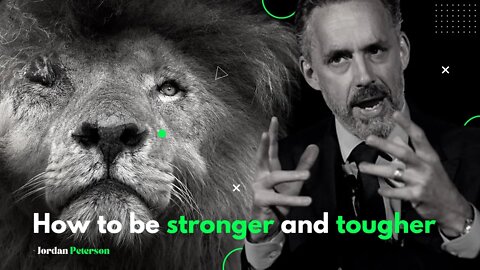 How to become Tougher and Stronger by Jordan Peterson | What do you want?