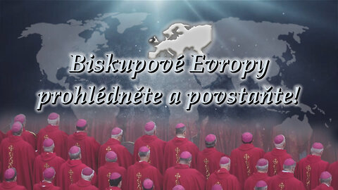 BKP: Biskupové Evropy, prohlédněte a povstaňte!