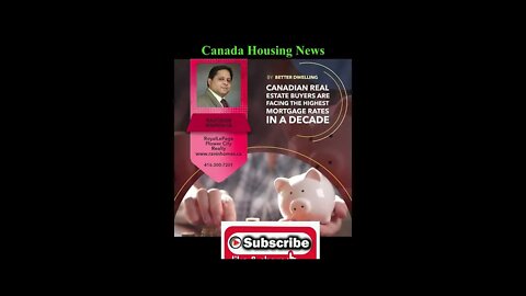 Canadian Real Estate Buyers Are Facing The Highest Mortgage Rates In A Decade || Canada Housing News