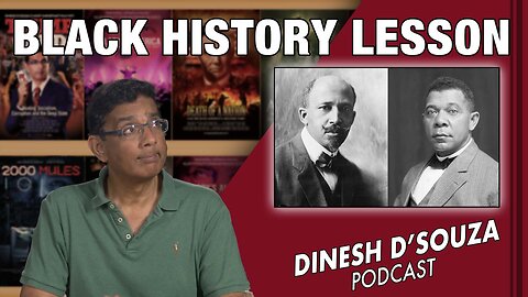 BLACK HISTORY LESSON Dinesh D’Souza Podcast Ep521