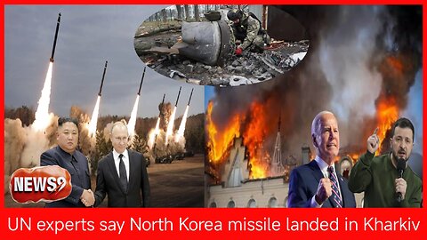 UN experts say North Korea missile landed in Kharkiv