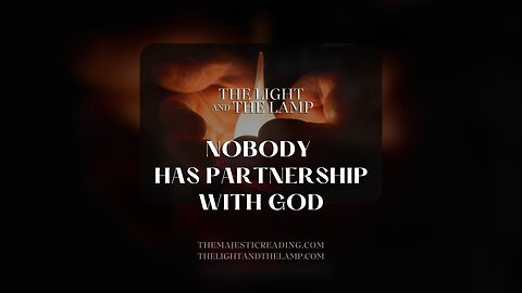 Nobody Has Partnership with God.