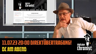 Aufzeichnung vom 11.07.23 Direktübertragung! DC am Abend