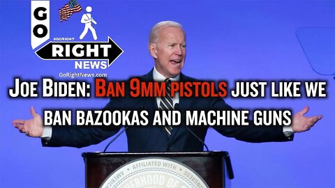 Biden is Coming For Your 9mm
