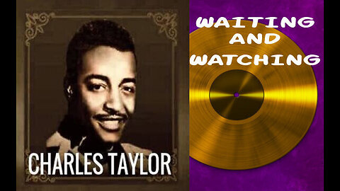 Waiting And Watching- Rev. Charles Taylor (Remastered)