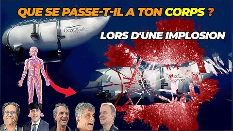 Que se passe-t-il pour votre corps lors d'une implosion d'un sous-marin ?