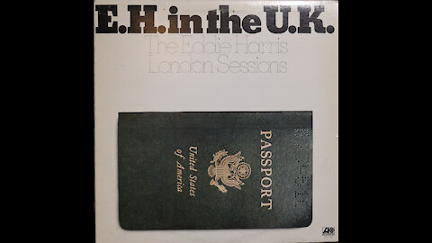 Eddie Harris - E.H. In The U.K. - Eddie Harris London Sessions (1974) [Complete LP]