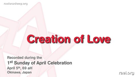 Maitreya Rael: Creation of Love (69-04-05)