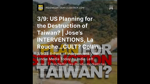 3/9: US Planning for the Destruction of Taiwan? | Jose’s INTERVENTIONS, La Rouche…CULT? + more!