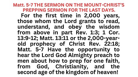 Matt. 5-7. Christs prepping sermon for the last days or end times - The Sermon on the Mount.