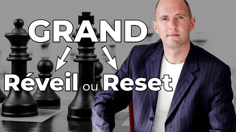 Grand Réveil ou grand Reset ? (direct)