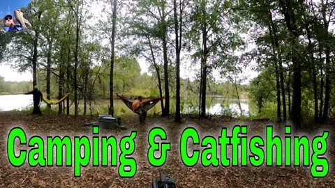 Camping and Catfishing with Fat Rob