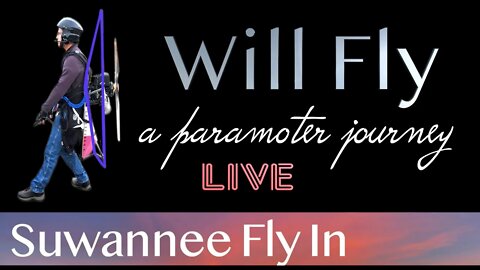Suwannee Fly In Live! | Paramotor Learn to Fly | Will Fly | Paramotor Training | WillFly PPG