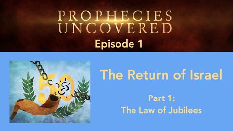 Prophecies Uncovered Ep. 1: The Law of Jubilees