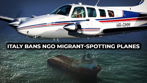 Italy Bans NGO Migrant-Spotting Planes