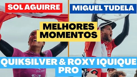 SURF - Sol Aguirre, Miguel Tudela e Heitor Mueller campeões no Quiksilver & Roxy Iquique Pro