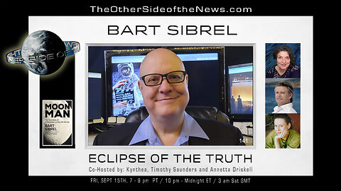 BART SIBREL - ECLIPSE OF THE TRUTH - TOSN 140 - 09.18.2023 - Faked Moon Landing