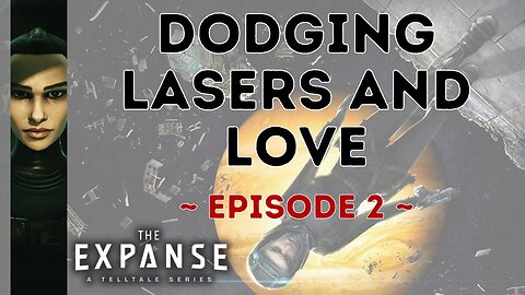 Dodging Lasers and Love in The Expanse: A Telltale Series - Episode 2