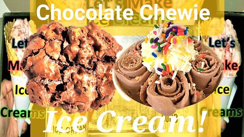 Chocolate Chewie Ice Cream