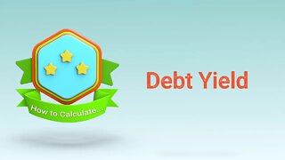 Real Estate Investment Calculations - Debt Yield