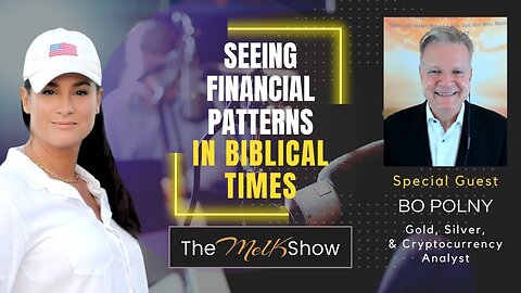 Mel K & Bo Polney | Seeing Financial Patterns in Biblical Times