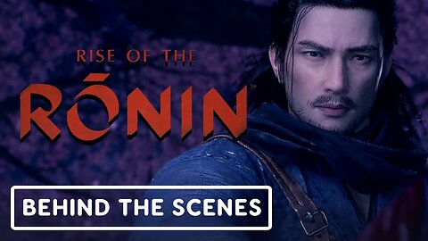 Rise of the Ronin - Official Behind The Scenes
