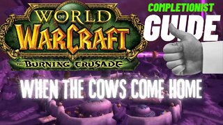 When the Cows Come Home WoW Quest TBC completionist guide