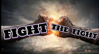 FIGHT THE FIGHT to OVERCOME!