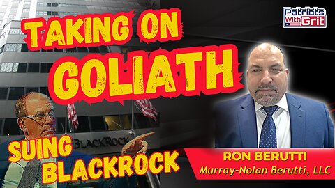Taking on Goliath: Suing Blackrock-How This Attorney 'Stands Up' For His Clients When Most Liberal Coward Lawyers Won't | Ron Berutti