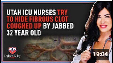 Utah ICU Nurses Try To Hide Fibrous Clot Coughed Up By Jabbed 32 Year Old