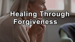 Unlocking Healing through Forgiveness and Love - Alex Loyd, PhD