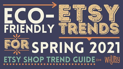 Etsy Trend Report: Eco-Friendly, Upcycling, Reclaimed, and Sustainability Shopping Trends on Etsy