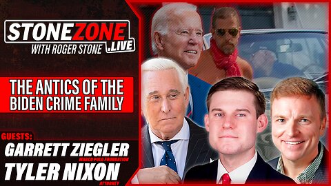 THE ANTICS OF THE BIDEN CRIME FAMILY w/ Garrett Ziegler & Tyler Nixon - The StoneZONE w/ Roger Stone